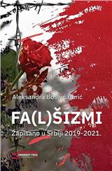 Fa(l)šizmi: zapisano u Srbiji 2019-2021.